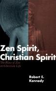 Zen Spirit, Christian Spirit The Place of Zen in Christian Life cover