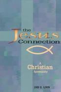 The Jesus Connection A Christian Spirituality cover