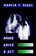 Awake, Arise, & Act A Womanist Call for Black Liberation cover