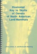 Illustrated Key to Skulls of Genera of North American Land Mammals cover