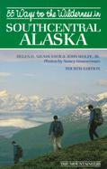 55 Ways to the Wilderness of Southcentral Alaska cover