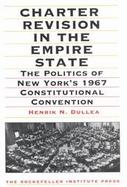 Charter Revision in the Empire State The Politics of New York's 1967 Constitutional Convention cover