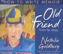 Old Friend from Far Away How to Write Memoir cover