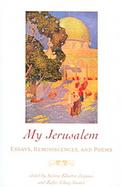 My Jerusalem Essays, Reminiscences, and Poems cover