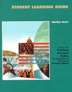 Practicing American Politics An Introduction to Government/Student Learning Guide cover
