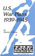 U.S. War Plans, 1939-1945 cover