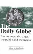 The Daily Globe Environmental Change, the Public and the Media cover