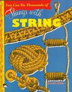 You Can Do Thousands of Things with String cover