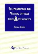 Telecommuting and Virtual Offices Issues and Opportunities cover