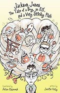 Jackson Jones : The Tale of a Boy, an Elf, and a Very Stinky Fish cover