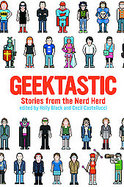 Geektastic Stories of the Awesomely Uncool. cover