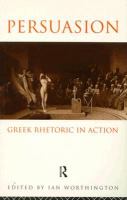 Persuasion Greek Rhetoric in Action cover