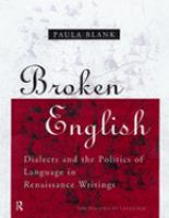 Broken English Dialects and the Politics of Language in Renaissance Writings cover