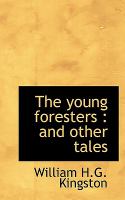 The Young Foresters : And other Tales cover