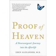 Proof of Heaven : A Neurosurgeon's Journey into the Afterlife cover