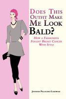Does This Outfit Make Me Look Bald? How a Fashionista Fought Breast Cancer with Style cover