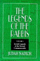 The Legends of the Rabbis: Jewish Legends of the Second Commonwealth Vol.... cover