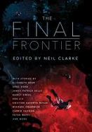 The Final Frontier : Exploring Space cover