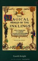 The Magical World of the Inklings: J.R.R. Tolkein, C.S. Lewis, Charles Williams, Owen Barfield cover
