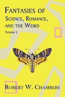 Fantasies of Science, Romance, and the Weird: Volume 2 cover