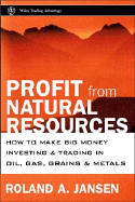 Profits from Natural Resources How to Make Big Money Investing in Metals, Food, and Energy cover