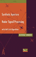 Synthetic Aperture Radar Signal Processing With Matlab Algorithms cover