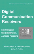 Digital Communication Receivers Synchronization, Channel Estimation, and Signal Processing cover