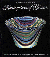 Masterpieces of Glass A World History from the Corning Museum of Glass cover
