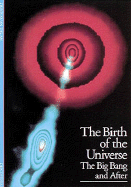 The Birth of the Universe The Big Bang and After cover