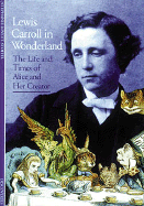 Lewis Carroll in Wonderland The Life and Times of Alice and Her Creator cover