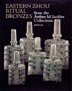 Eastern Zhou Ritual Bronzes from the Arthur M. Sackler Collections cover
