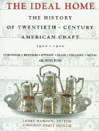 The Ideal Home 1900-1920: The History of Twentieth-Century American Craft cover