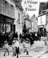 A Village in France Louis Clergeau's Photographic Portrait of Daily Life in Pontlevoy, 1902-1936 cover