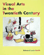 Visual Arts in the Twentieth Century cover