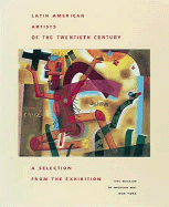 Latin American Artists of the Twentieth Century: A Selection from the Exhibition = Artistas Latinoamericanos del Siglo XX: Selecciones de La Exposicio cover