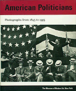 American Politicians: Photographs from 1843 to 1993 cover