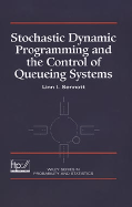 Stochastic Dynamic Programming and the Control of Queuing Systems cover