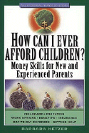 How Can I Ever Afford Children? Money Skills for New and Experienced Parents cover