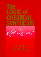 The Logic of Chemical Synthesis cover