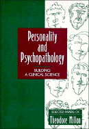 Personality and Psychopathology Building a Clinical Science  Selected Papers of Theodore Millon cover