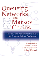 Queuing Networks and Markov Chains Modeling and Performance Evaluation With Computer Science Applications cover