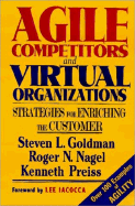Agile Competitors and Virtual Organizations Strategies for Enriching the Customer cover