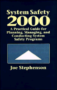 System Safety 2000: A Practical Guide for Planning, Managing, and Conducting System Safety Programs cover