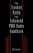 The Trunked Radio and Enhanced Pmr Handbook cover