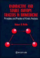 Radioactive and Stable Isotope Tracers in Biomedicine: Principles and Practice of Kinetic Analysis cover