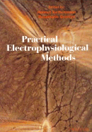 Practical Electrophysiological Methods: A Guide for In Vitro Studies in Vertebrate Neurobiology cover