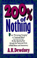 200% of Nothing: An Eye-Opening Tour through the Twists and Turns of Math Abuse and Innumeracy cover