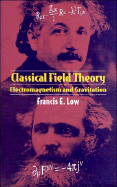 Classical Field Theory Electromagnetism and Gravitation cover