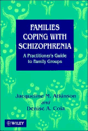 Families Coping with Schizophrenia: A Practitioners' Guide to Family Groups cover