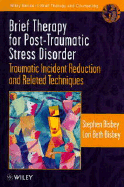 Brief Therapy for Post-Traumatic Stress Disorder: Traumatic Incident Reduction and Related Techniques cover